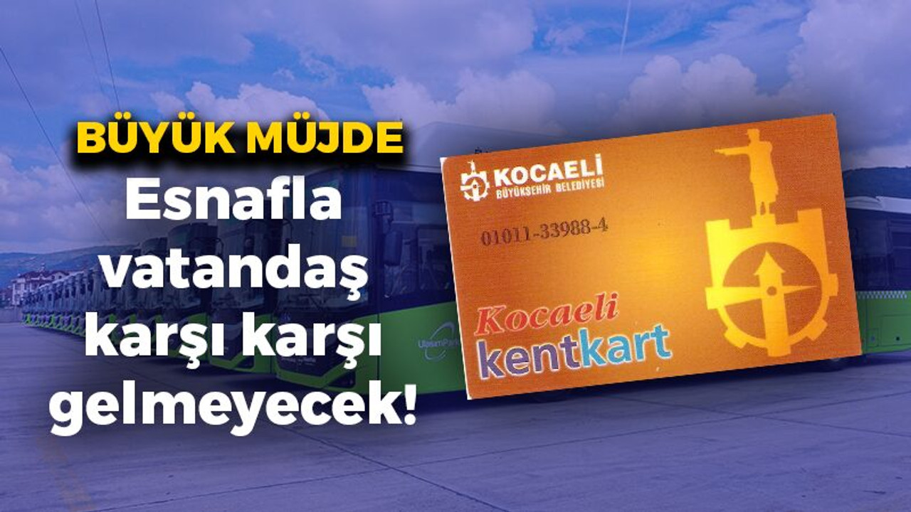 Kocaeli'de ücretsiz seyahat kartlarla ilgili çok önemli gelişme!