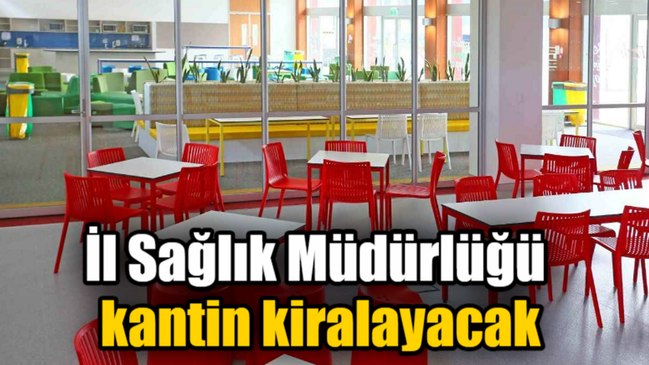 İl sağlık müdürlüğü kantin kiralayacak