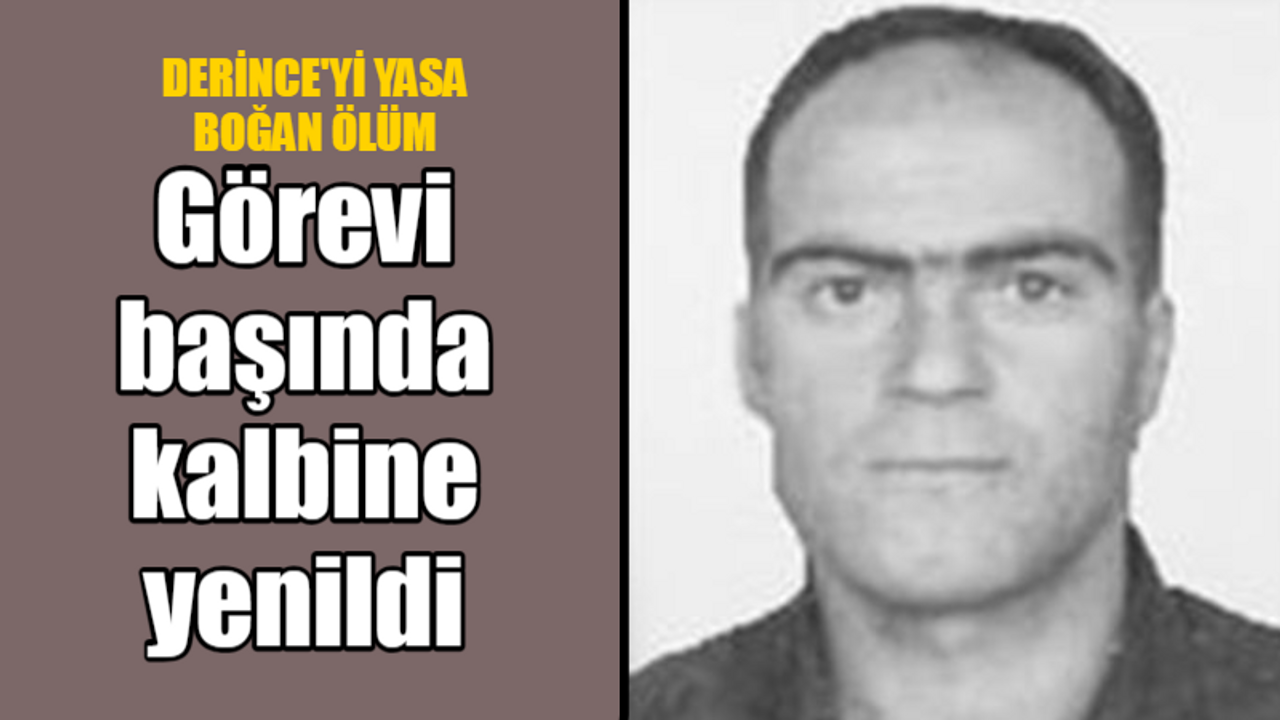 İsmail Talan görevi başında kalbine yenildi