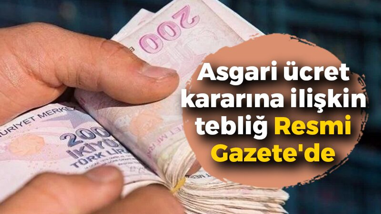 Asgari ücret kararına ilişkin tebliğ Resmi Gazete'de