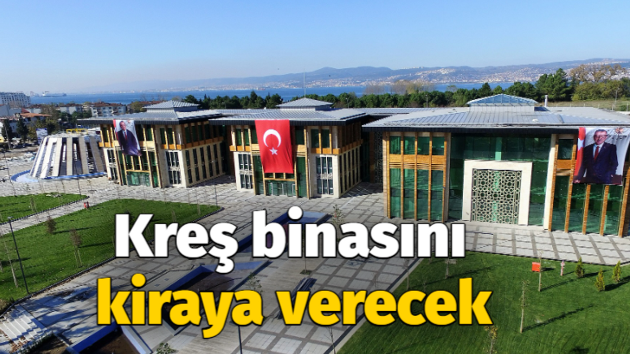 Kocaeli haber- Başiskele Belediyesi kreş binasını kiraya verecek