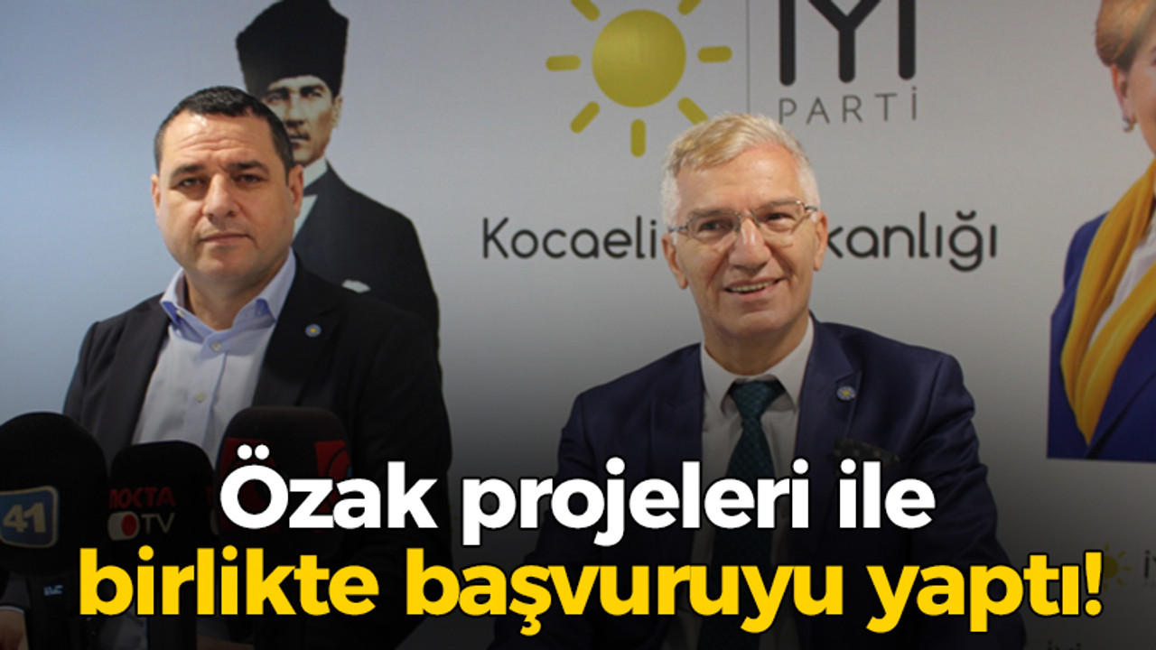 Özak projeleri ile birlikte başvuruyu yaptı!