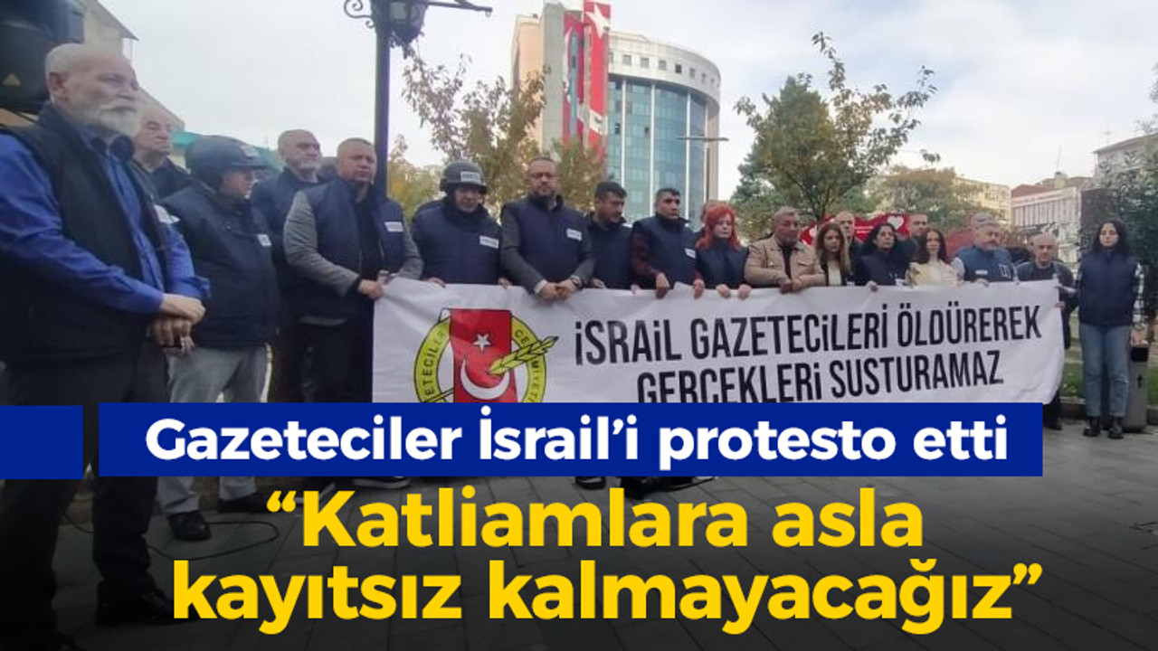 Kocaeli'de gazetecilerden İsrail'e protesto: "İsrail gazetecileri öldürerek gerçekleri susturamaz"