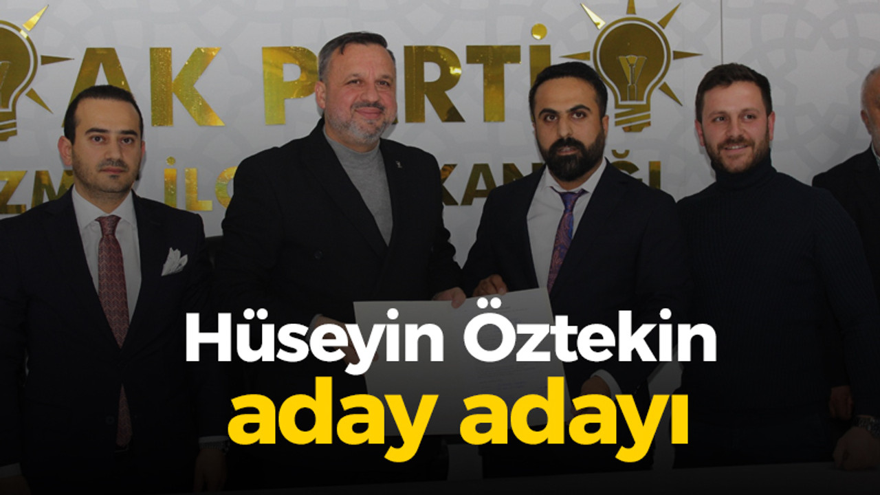 Hüseyin Öztekin aday adayı