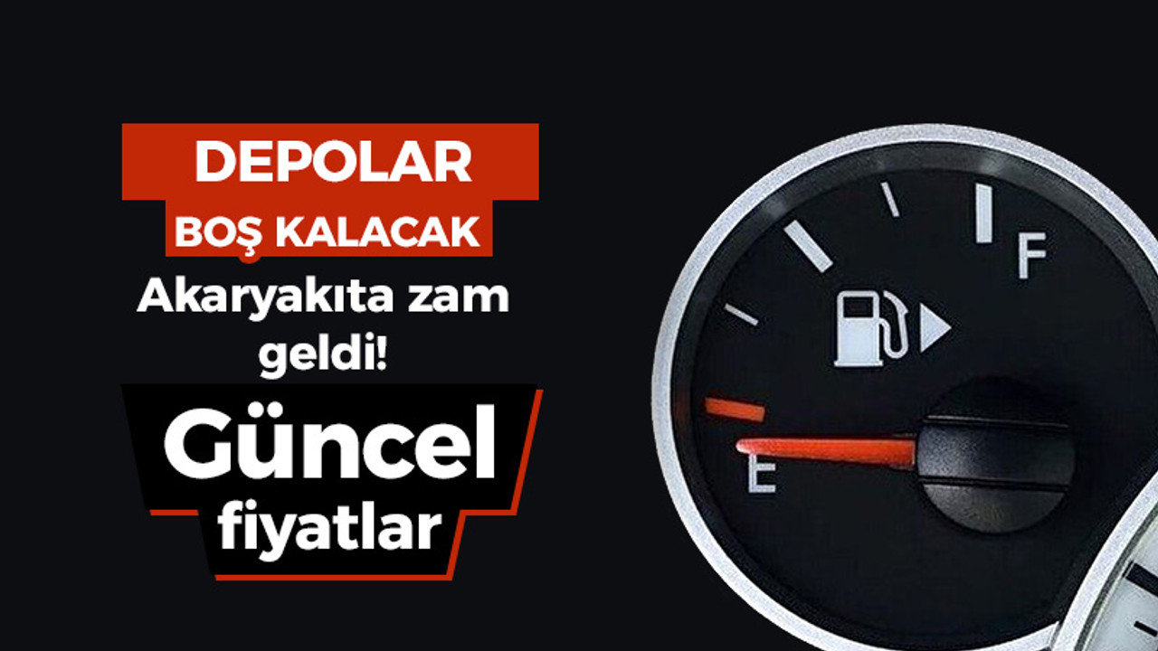 Akaryakıta zam geldi: Depolar boş kalacak