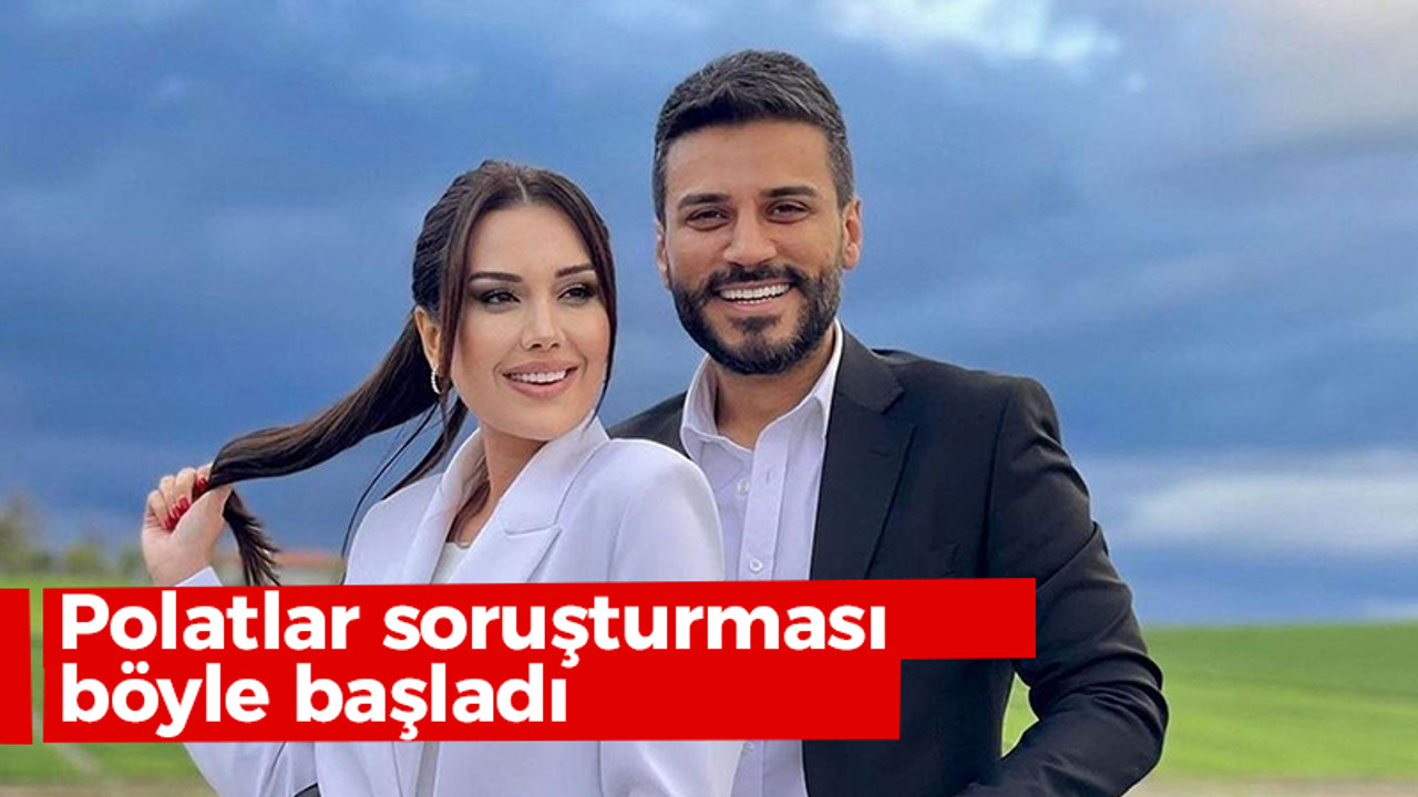 Dilan Polat Engin Polat soruşturması böyle başladı