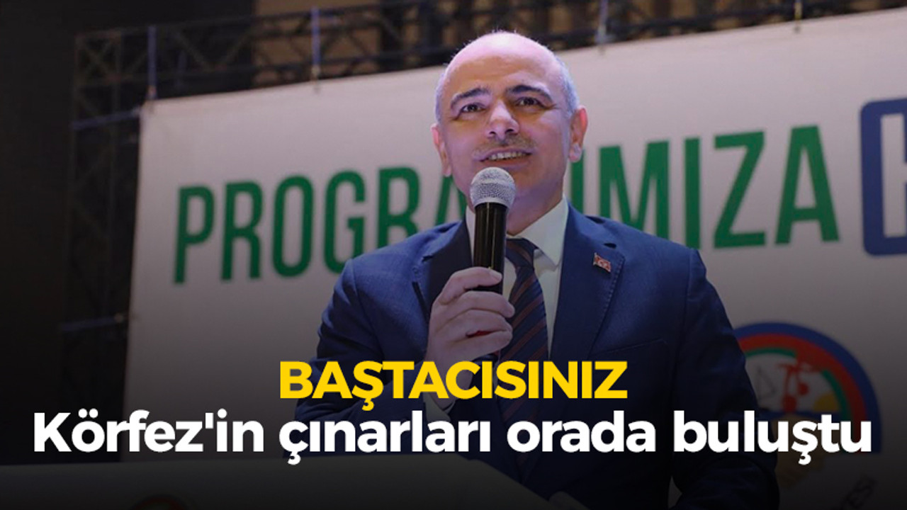 Baştacısınız, Körfez'in çınarları orada buluştu