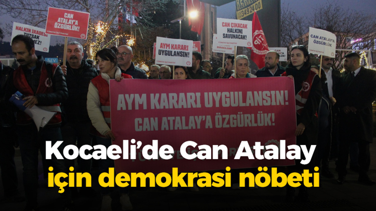 Kocaeli'de Can Atalay için demokrasi nöbeti