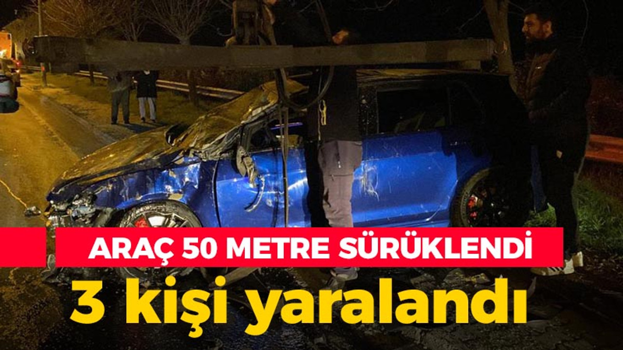 İzmit'te oldu! Araç 50 metre sürüklendi: 3 kişi yaralandı