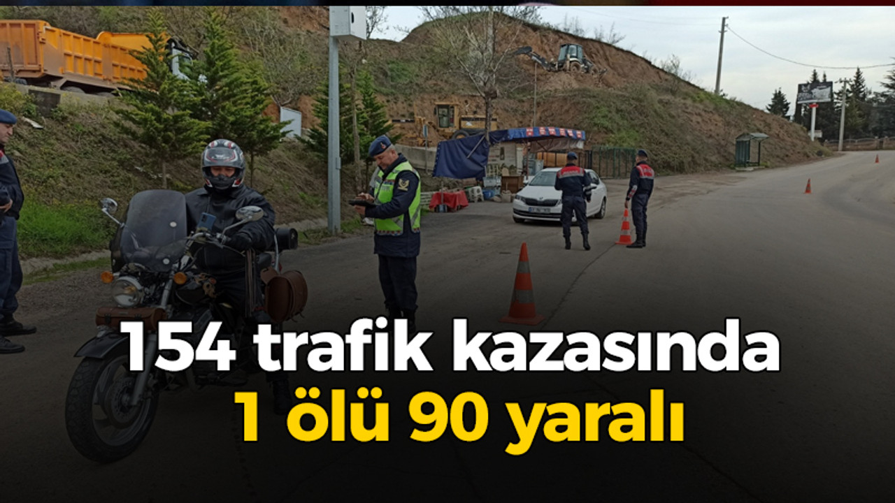 154 trafik kazasında 1 ölü 90 yaralı