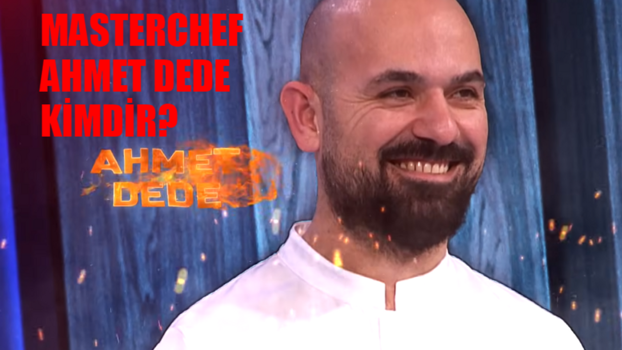 Masterchef Ahmet Dede Kimdir? Ahmet Dede Şef Kaç Yaşında? 2 Michelin Yıldızı Ahmet Dede Restaurant Nerede?