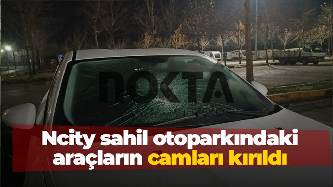 Kocaeli Haber- Ncity sahil otoparkındaki araçların camları kırıldı