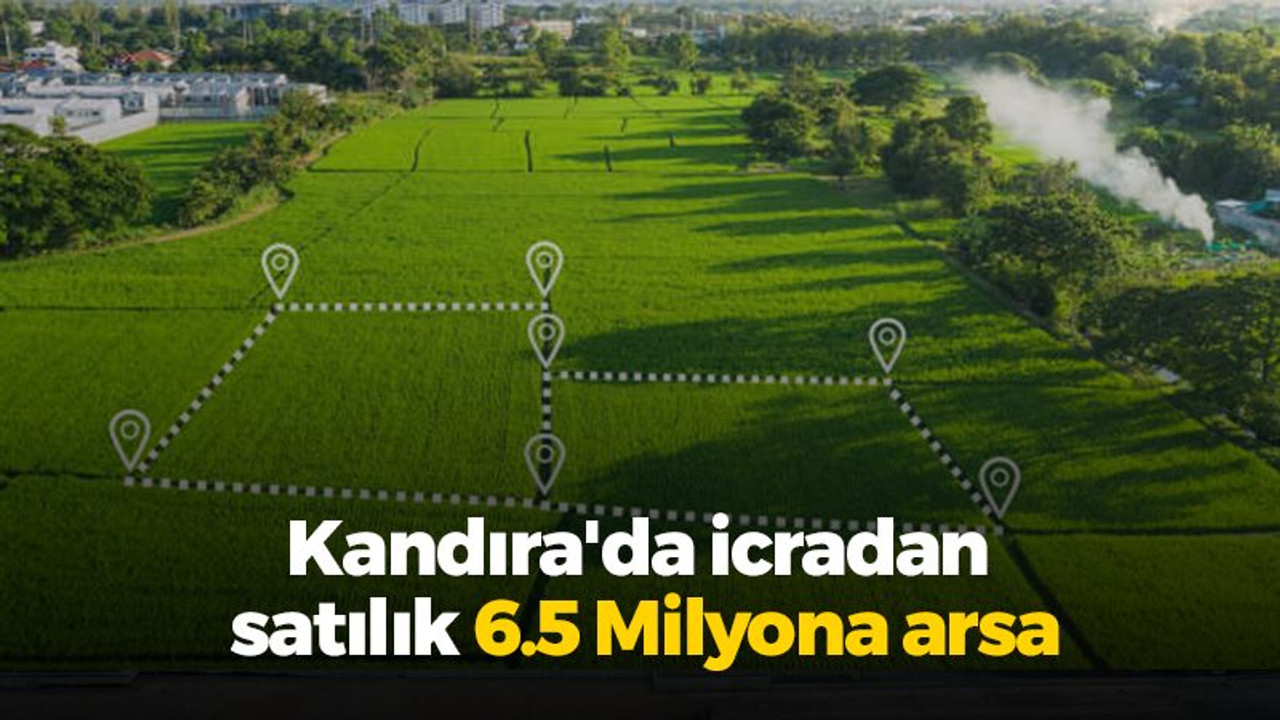 Kandıra'da icradan satılık 6.5 Milyona arsa