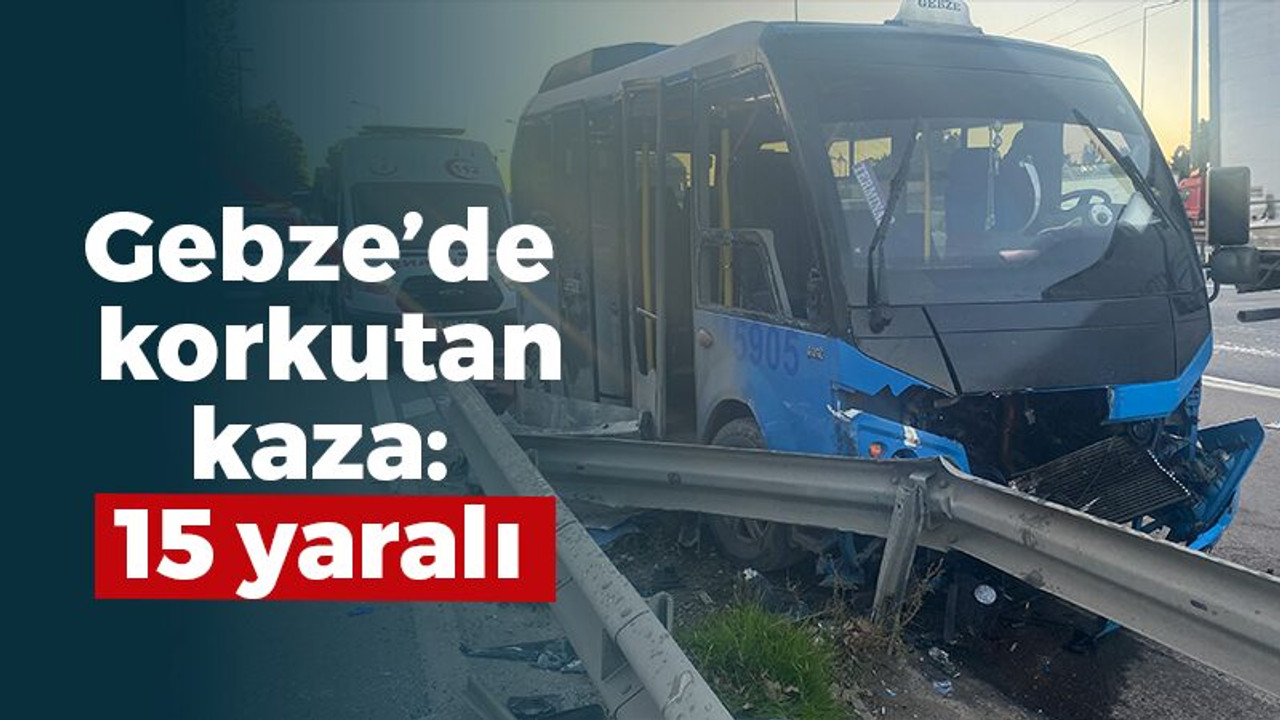 Kocaeli haber - Gebze’de korkutan kaza: 15 yaralı