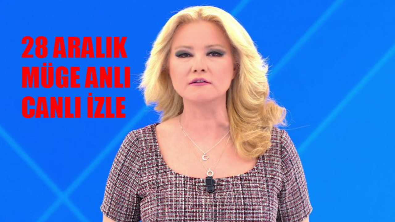 Müge Anlı Canlı İzle 28 Aralık 2023! Müge Anlı ATV Canlı Yayın İzle 2023 Bugün! Müge Anlı Canlı İzle Youtube Tek Parça