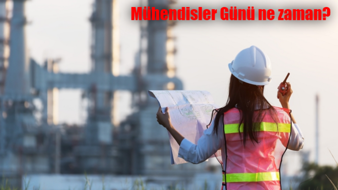 Mühendisler Günü ne zaman? Dünya Mühendisler Günü mesajları ve sözleri