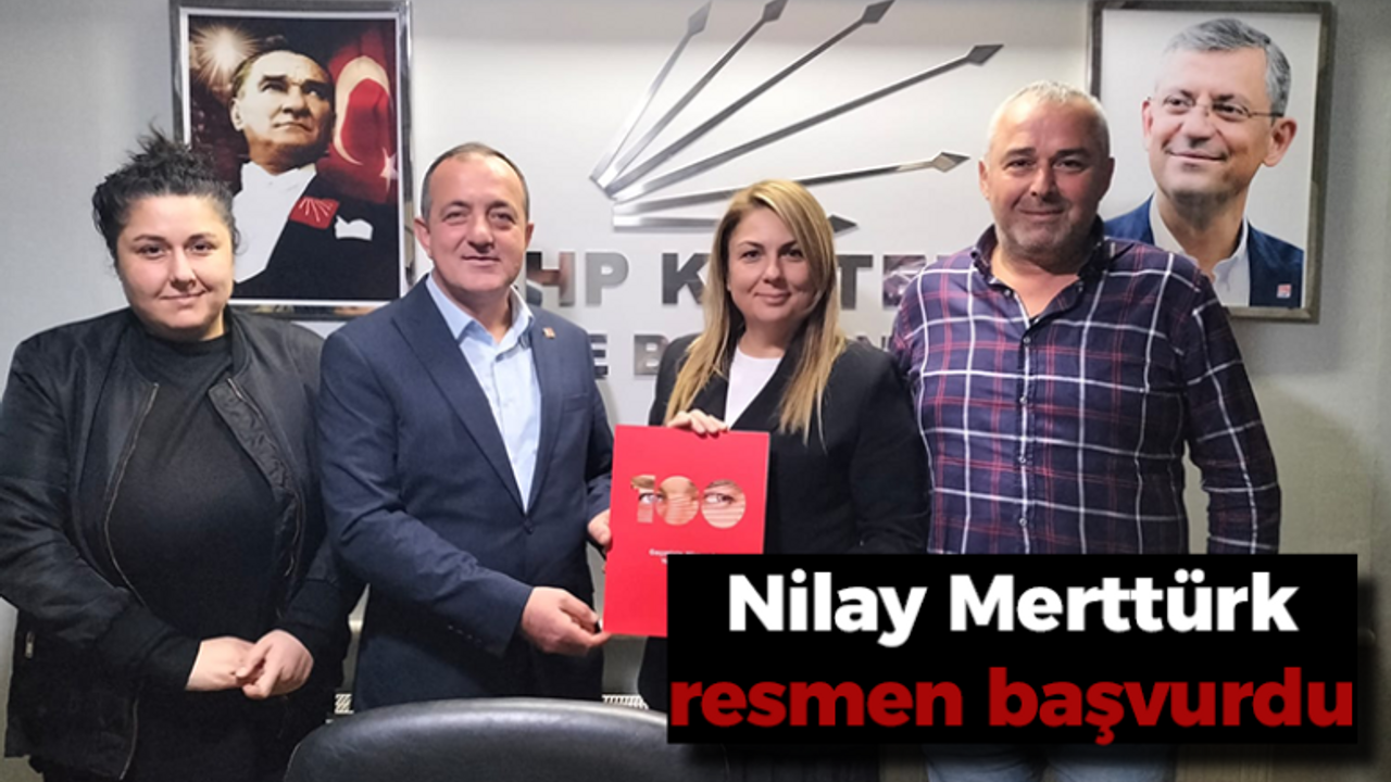 Nilay Merttürk resmen başvurdu