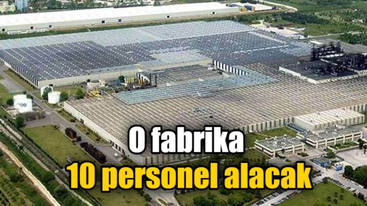 O fabrika 10 personel alacak