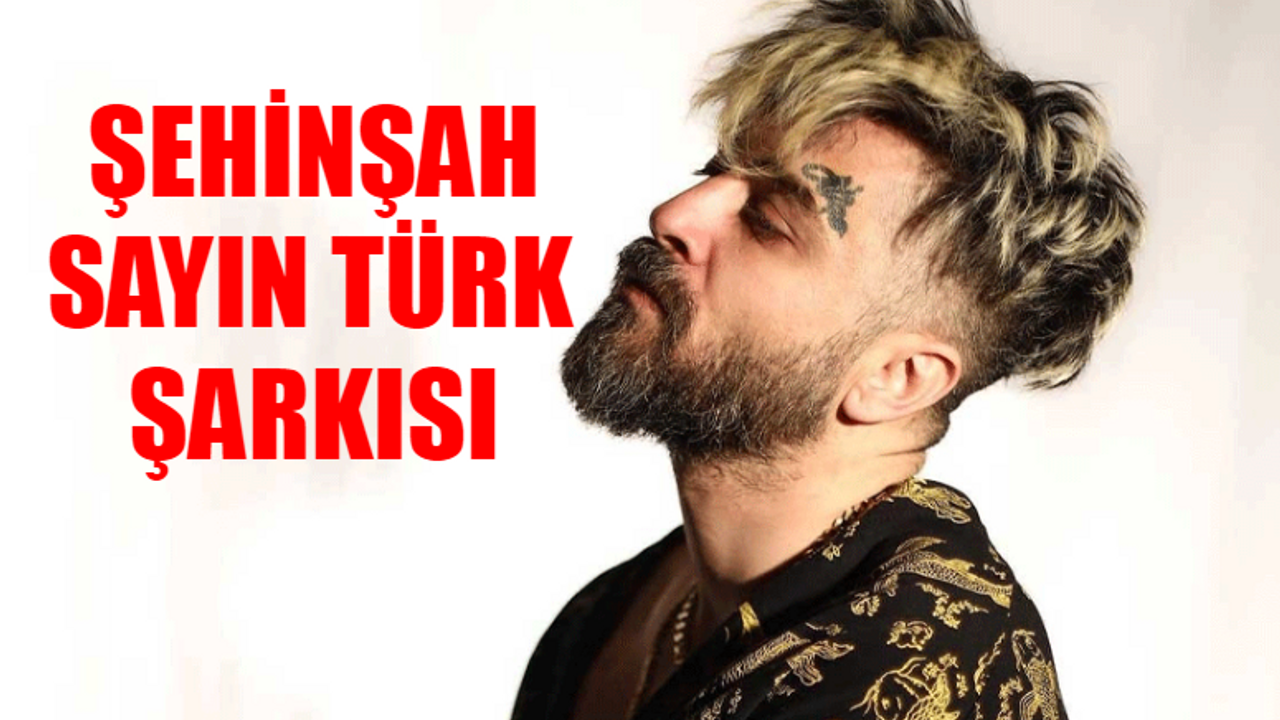 Şehinşah Gözaltına Alındı! Şehinşah Kimdir, Yaş Kaç, Nereli? Şehinşah Sayın Türk Şarkı Sözleri