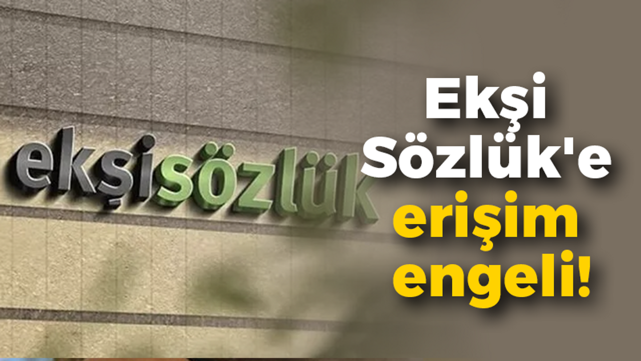 Ekşi Sözlük'e erişim engeli!