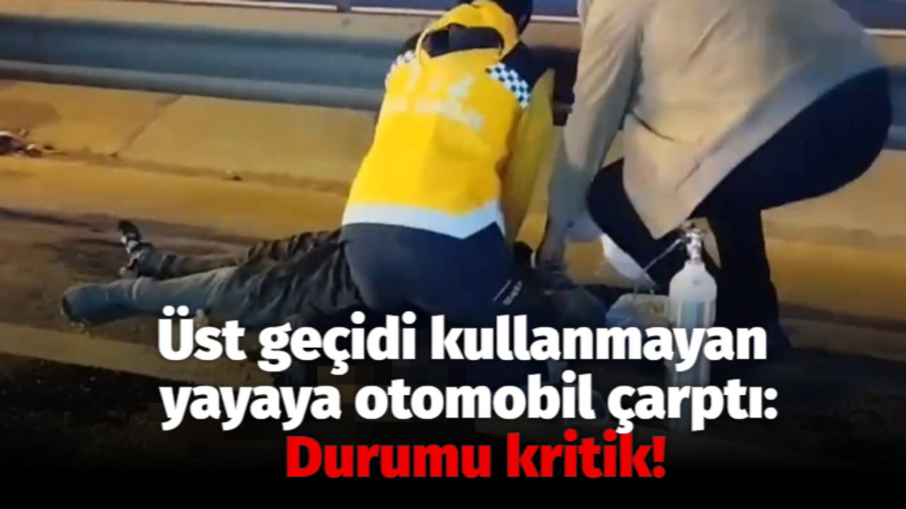 Üst geçidi kullanmayan yayaya otomobil çarptı