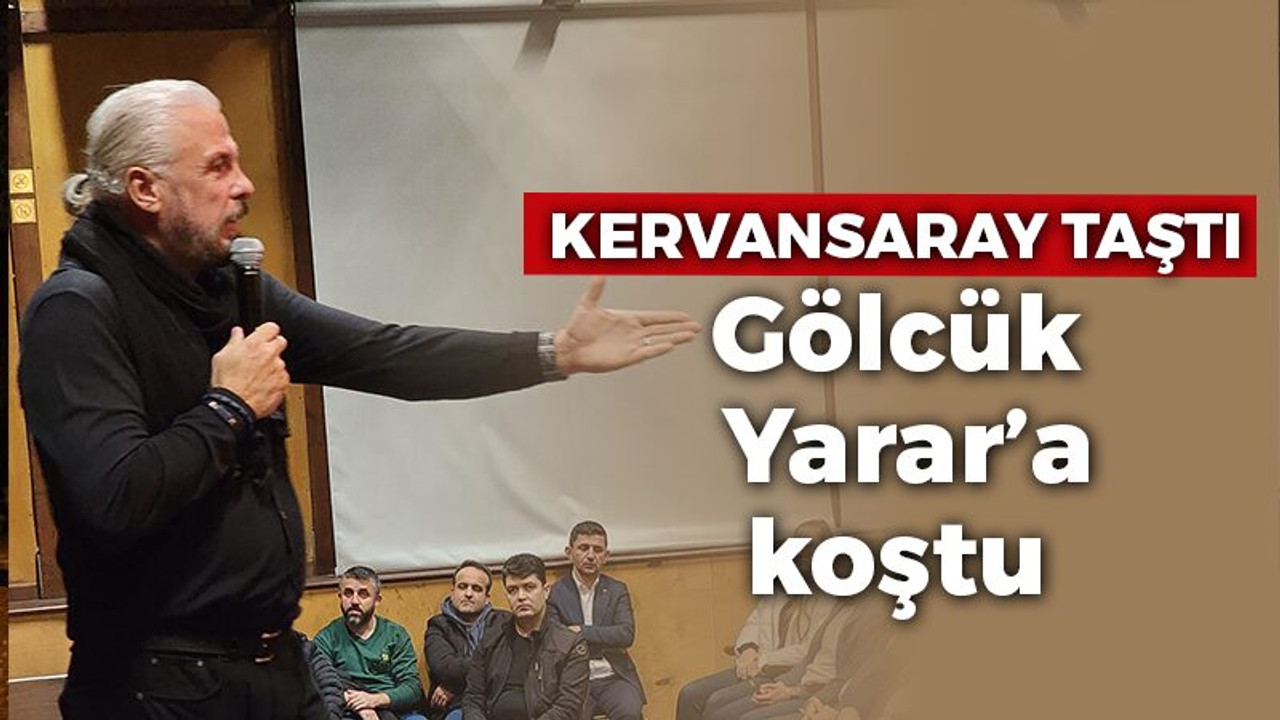 Gölcük Mete Yarar’a koştu! Kervansaray taştı