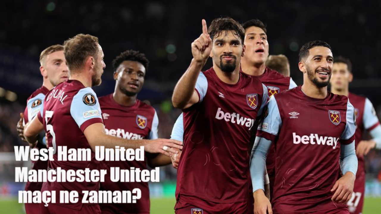 West Ham United - Manchester United maçı ne zaman, saat kaçta ve hangi kanalda?