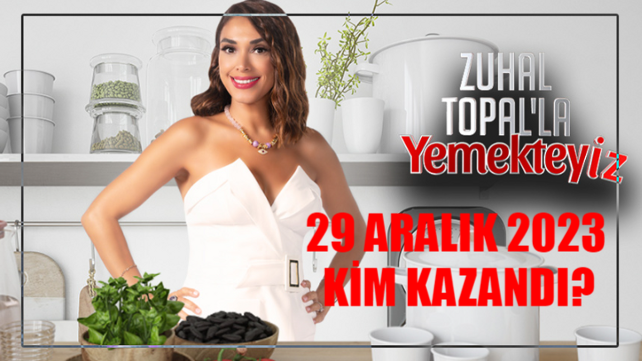 Yemekteyiz Kim Kazandı? 29 Aralık Zuhal Topal Yemekteyiz Kim Birinci Oldu? TV8 Yemekteyiz Bu Hafta Kim Birinci Oldu?