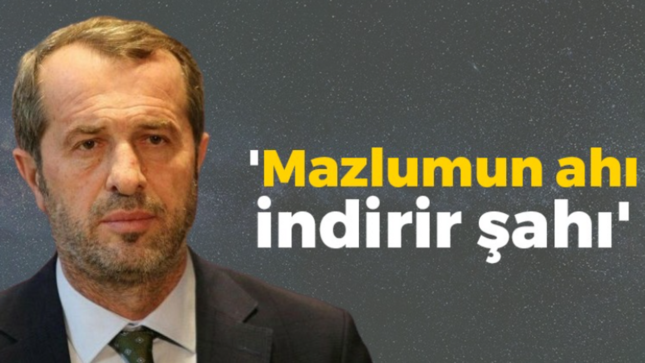 Yunus Emre Kurt: Mazlumun ahı, indirir şahı