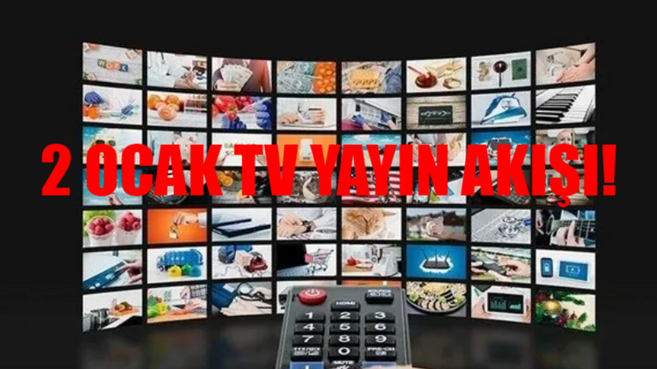 2 Ocak TV Yayın Akışı BUGÜN: Televizyonda Bugün Neler Var? 2 Ocak Salı TRT1, ATV, Star TV, Show TV, TV8, Kanal D Yayın Akışı