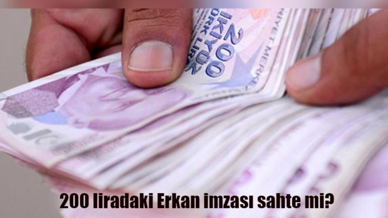 200 liranın üzerindeki imza sahte mi? Merkez Bankası Başkanı Erkan sahte imza mı attı?