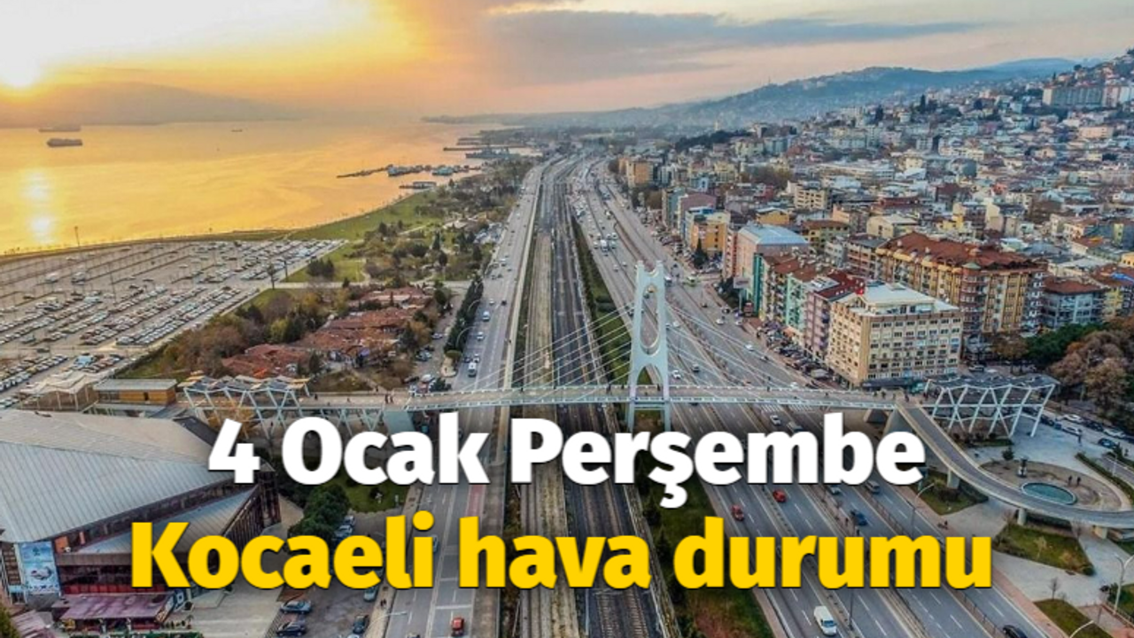 4 Ocak Perşembe Kocaeli hava durumu