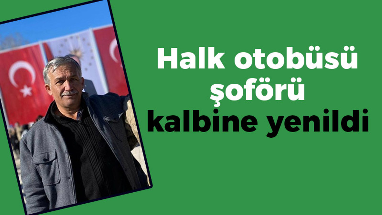 Kocaeli haber - Halk otobüsü şoförü kalbine yenildi