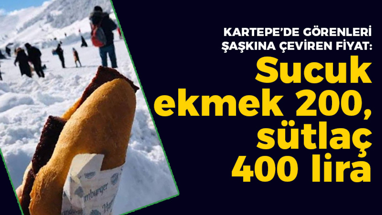 Kartepe'de görenleri şaşkına çeviren fiyat: Sucuk ekmek 200, sütlaç 400 lira