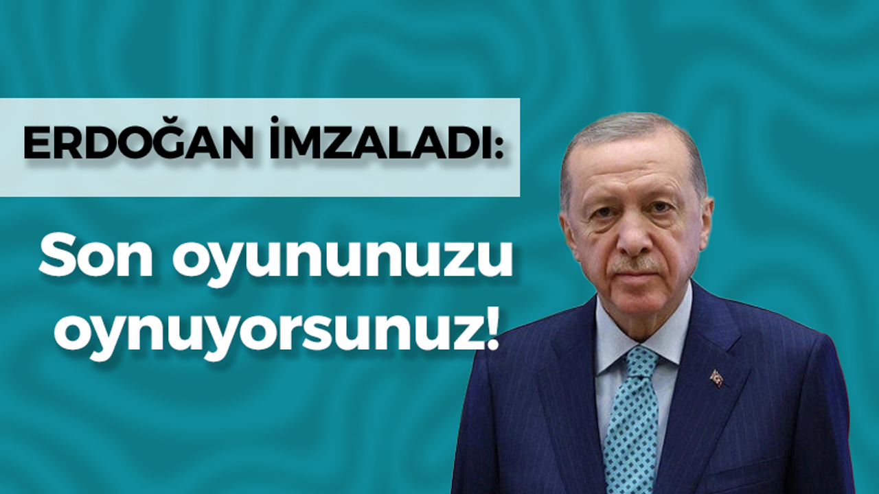 Son oyununuzu oynuyorsunuz!