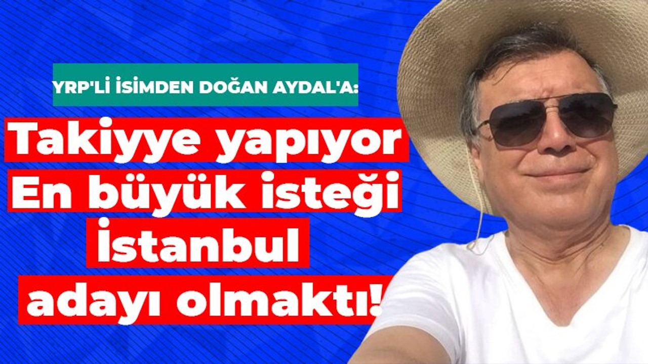 YRP’li MKYK eski MKYK üyesi Mikdat Erdem’den Doğan Aydal’a: Müslüman takiyye gibi bir günaha düşmez!