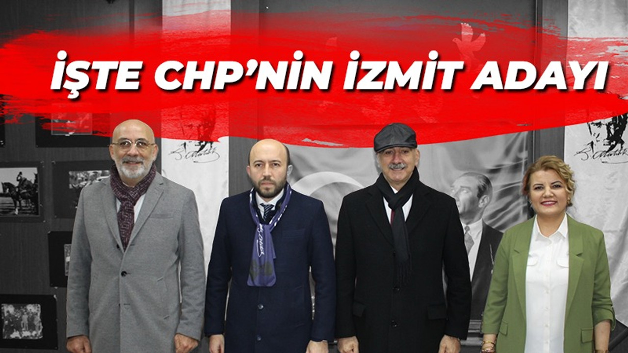 İşte CHP'nin İzmit adayı