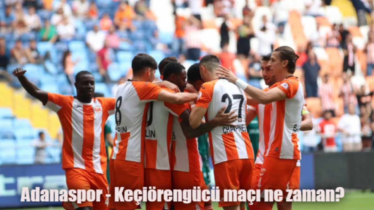 Adanaspor Keçiörengücü maçı ne zaman, hangi kanalda, saat kaçta?