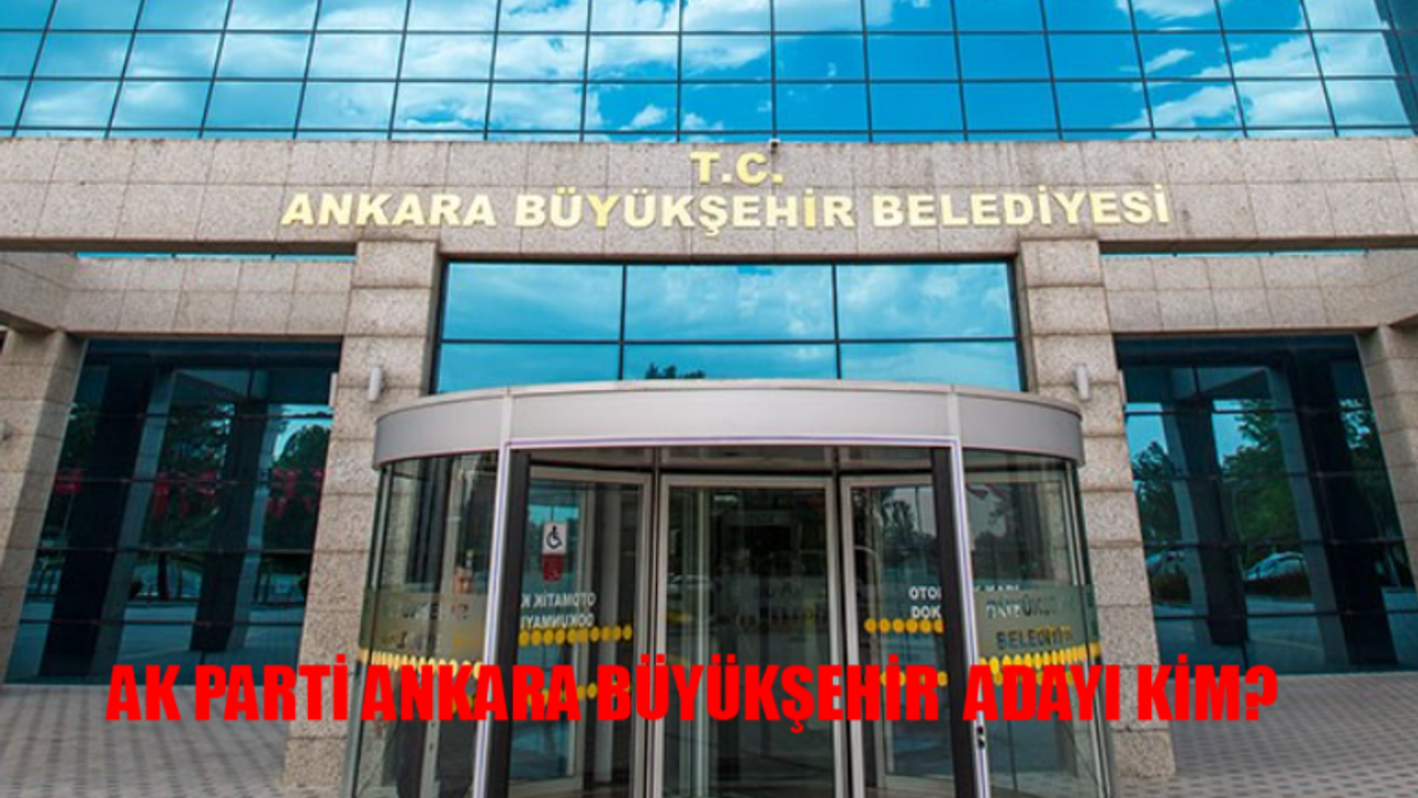 AK Parti Ankara Adayı 2024: AK Parti Ankara Adayı Kim? Ankara Büyükşehir Belediyesi AKP Adayı Turgut Altınok Mu?