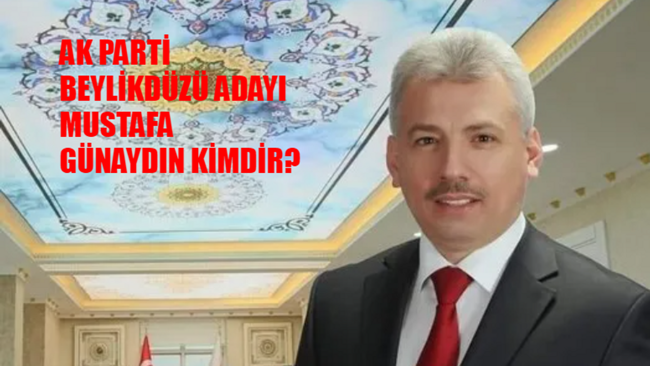 AK Parti Beylikdüzü Belediye Başkan Adayı Kim? Beylikdüzü AK Parti Adayı Mustafa Günaydın Kimdir, Kaç Yaşında, Nereli?