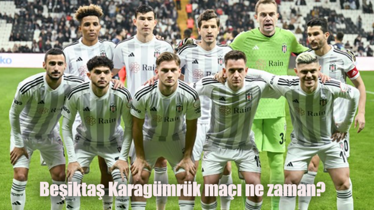 Beşiktaş Karagümrük maçı ne zaman, saat kaçta, hangi kanalda?