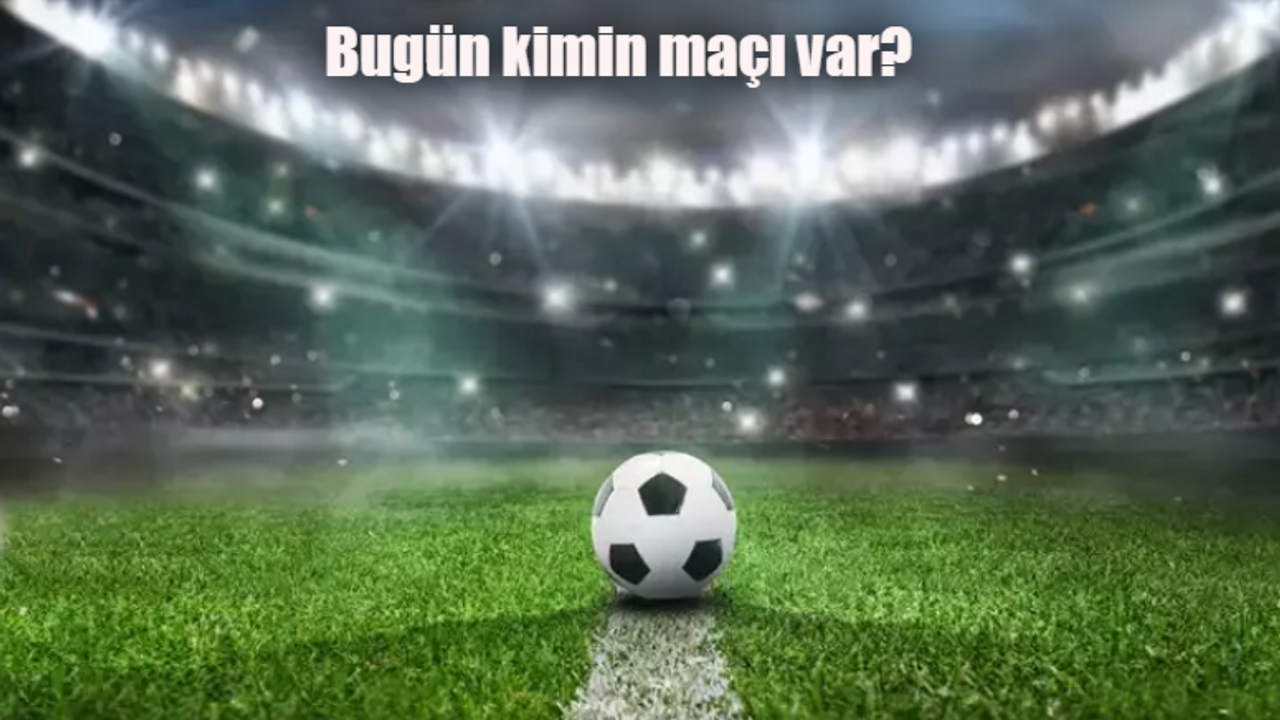 Bugün kimin maçı var 11 Ocak Perşembe? Bu akşam hangi maçlar, hangi kanalda?