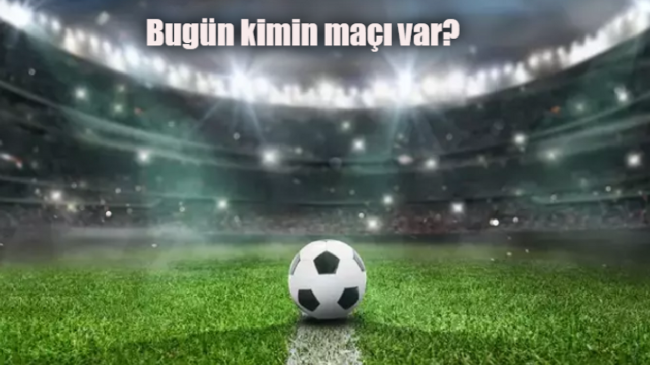 Bugün kimin maçı var 24 Ocak 2024 Çarşamba? Hangi kanalda maç var?