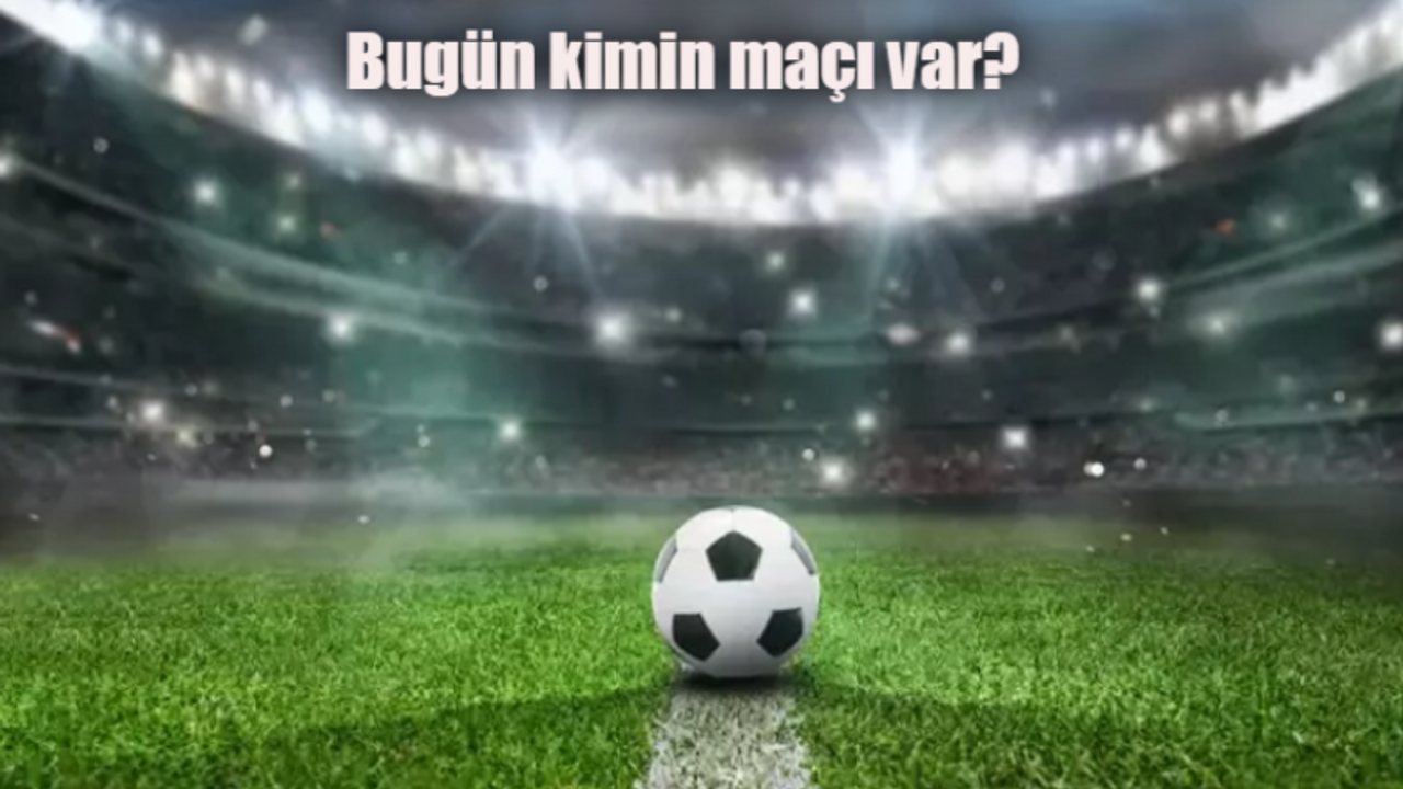 Bugün kimin maçı var 26 Ocak 2024 Cuma? Hangi kanalda hangi maç var?