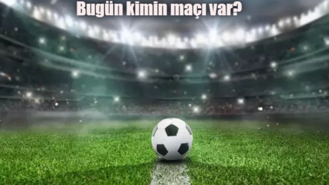 Bugün kimin maçı var 28 Ocak 2024 Pazar? Hangi maç hangi kanalda?