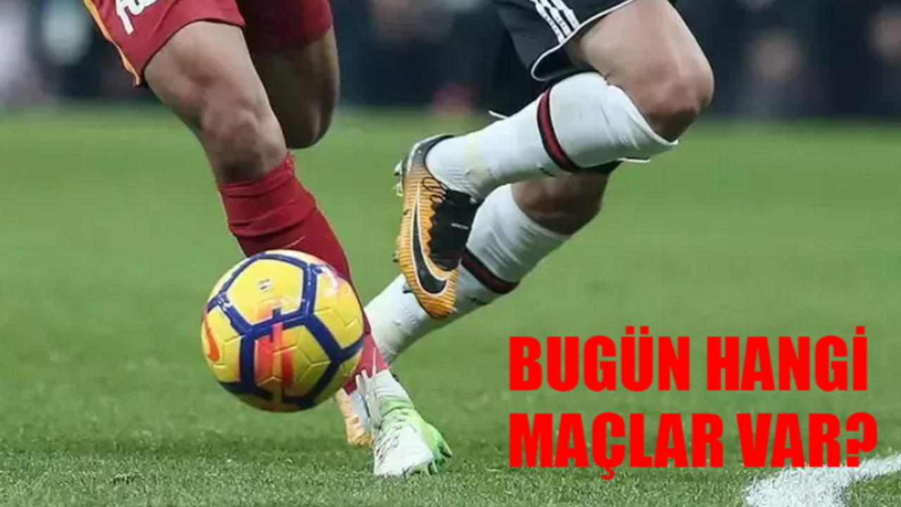 Bugün Maç Var Mı? 20 Ocak Bugün Hangi Maç Var? Bugün Kimin Maçı Var? 20 Ocak 2024 Cumartesi Süper Lig Maç Programı