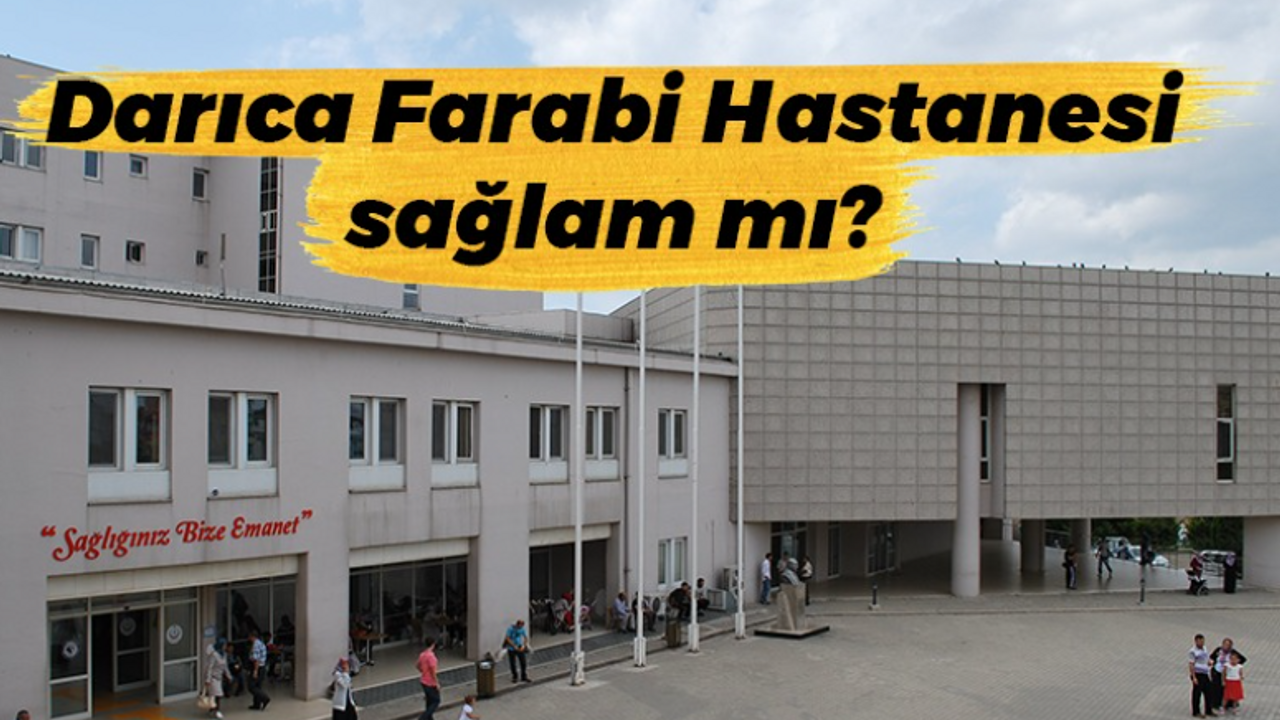 Darıca Farabi Hastanesi sağlam mı?