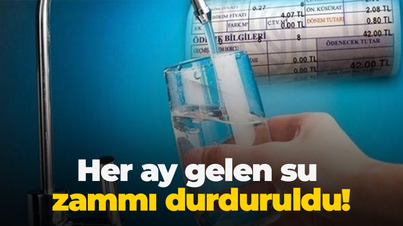 Her ay gelen su zammı durduruldu!