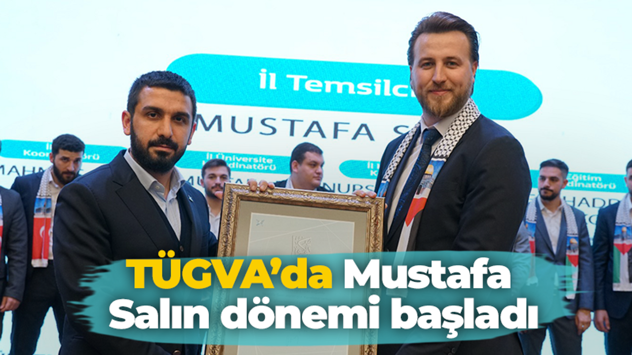 TÜGVA’da Mustafa Salın dönemi başladı