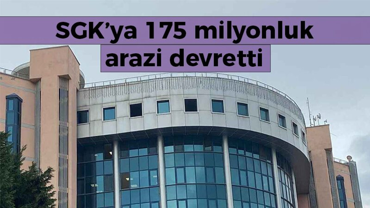 İzmit Belediyesi’nden SGK’ya 175 milyonluk arazi devri